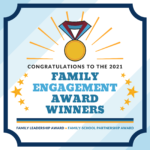 Congratulations to the 2021 Family Engagement Award Winners!