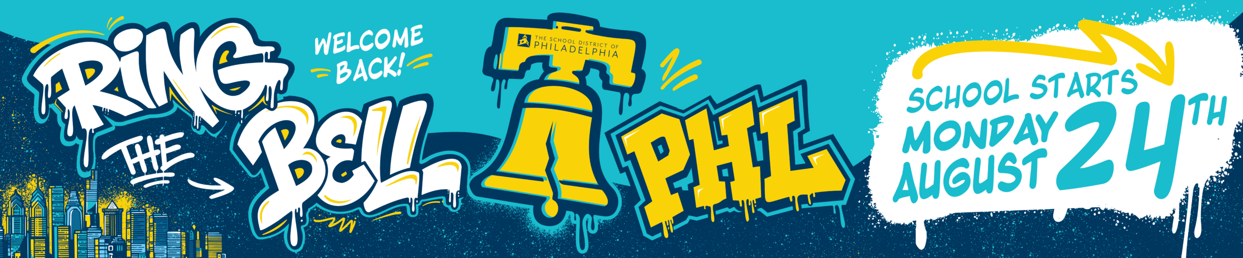 Colorful School District of Philadelphia back-to-school banner featuring graffiti-style text that reads “Ring the Bell PHL” with a Liberty Bell icon. The banner includes the message “Welcome Back!” and announces “School Starts Monday, August 24th” in large teal lettering on a white paint-splash background. The design uses bright teal, yellow, white, and navy colors with a Philadelphia skyline illustration.